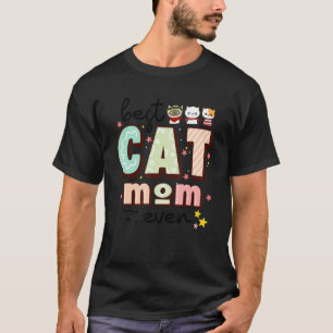 Best Cat Mom Ever For Cat T-Shirt