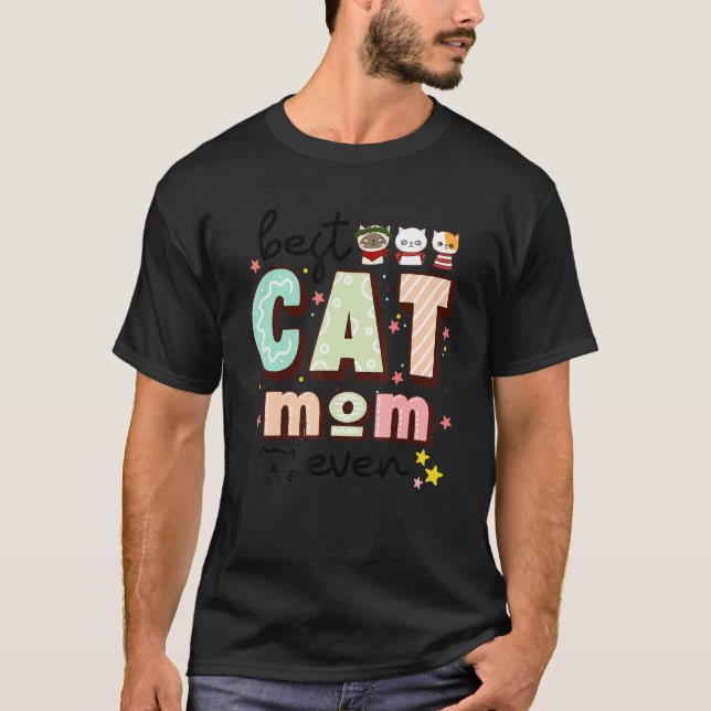 Best Cat Mom Ever  For Cat T-Shirt (Front)