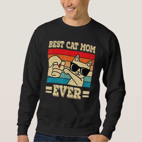 Best Cat Mom Ever Funny Cat Retro Vintage Cat Love Sweatshirt