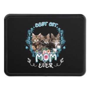 Best Cat Mom Ever Hitch Cover