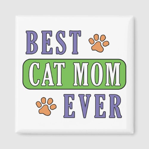 Best Cat Mom Ever  Magnet