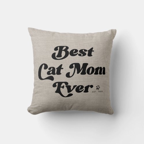 Best Cat Mom Ever Modern Rustic Linen Typography Throw Pillow