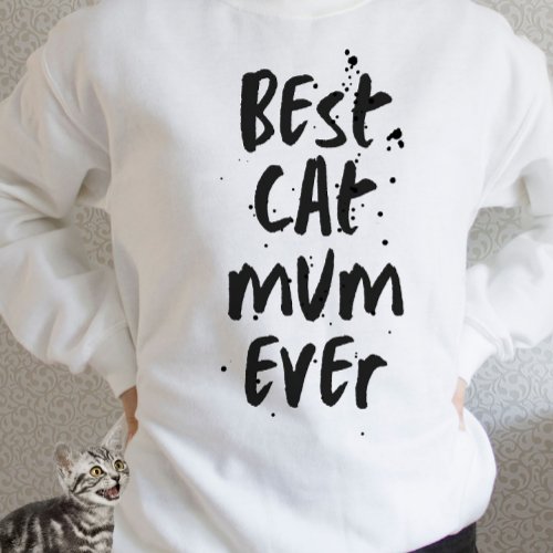 Best cat Mom Ever Modern Simple Trendy Cute  Sweatshirt