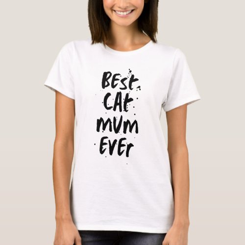 Best cat Mom Ever Modern Simple Trendy Cute  T_Shirt