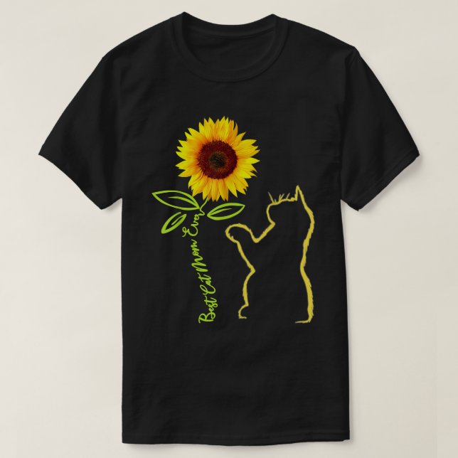 Best Cat Mom Ever Sunflower Mother's Day Gifts For T-Shirt (Design Front)