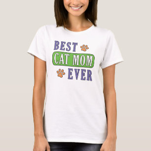 Best Cat Mom Ever       T-Shirt