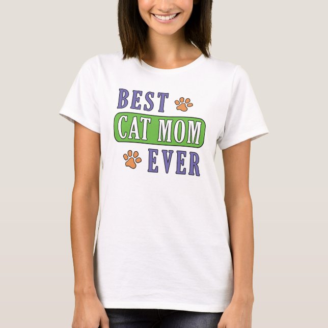 Best Cat Mom Ever       T-Shirt (Front)