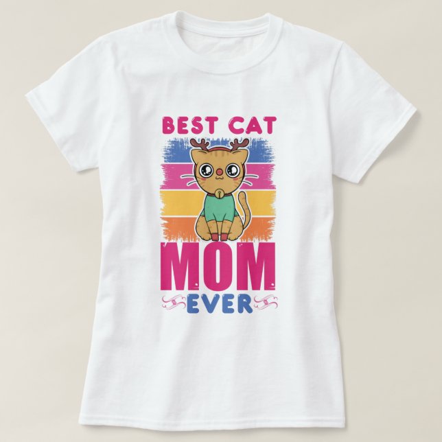 Best Cat Mom Ever T-Shirt (Design Front)