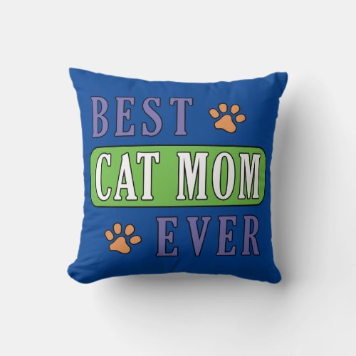 Best Cat Mom Ever        Throw Pillow