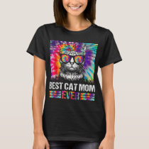 Best Cat Mom Ever Tie Dye Cat Mommy Mother's Day C T-Shirt