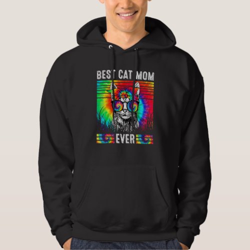 Best Cat Mom Ever Tie Dye Cat Mommy Mothers Day F Hoodie