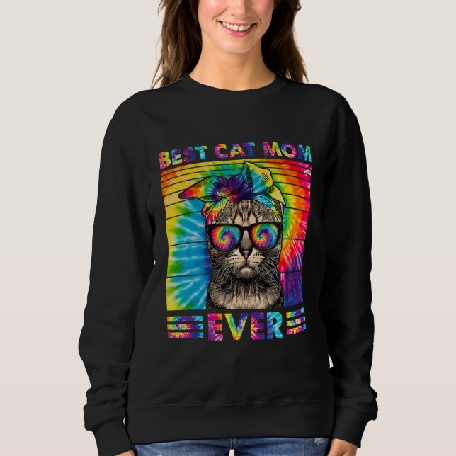Best Cat Mom Ever Tie Dye Cat Mommy Mother's Day H Sweatshirt (Front)