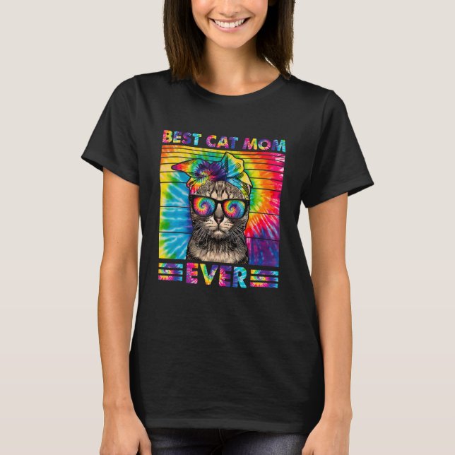 Best Cat Mom Ever Tie Dye Cat Mommy Mother's Day H T-Shirt (Front)