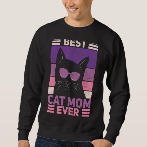 Best Cat Mom Ever Vintage Cat   Women Cat Owner Ca Sweatshirt