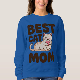 BEST CAT MOM for Cat Lovers and Pet Moms Sweatshirt