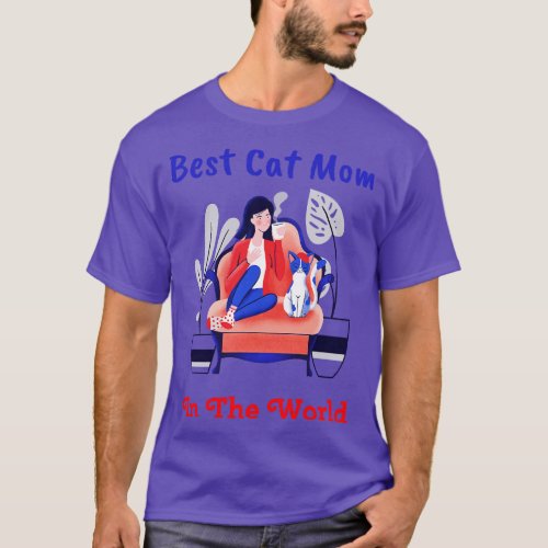 Best Cat Mom In The World 1 T_Shirt