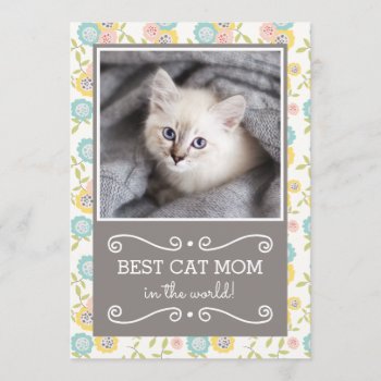 Best Cat Mom Photo Mother's Day Card by Orabella at Zazzle
