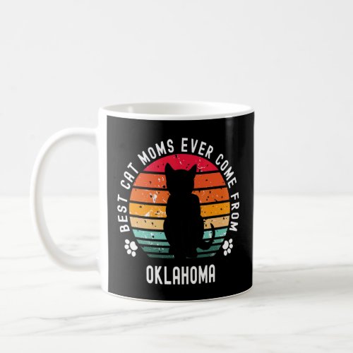 Best Cat Moms Ever Come From Oklahoma Cat Mom  Coffee Mug
