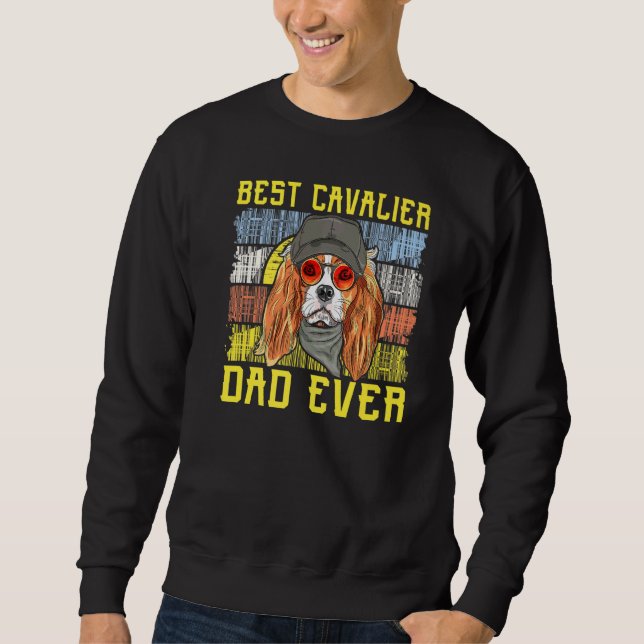 Best Cavalier Dad Ever Sweatshirt (Front)