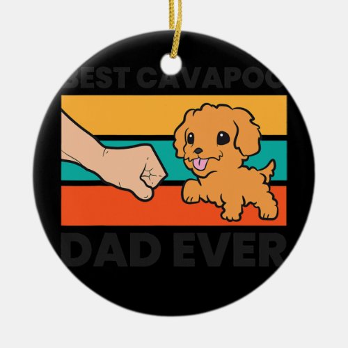 Best Cavapoo Dad Ever Cavoodle Cavapoo Dog  Ceramic Ornament