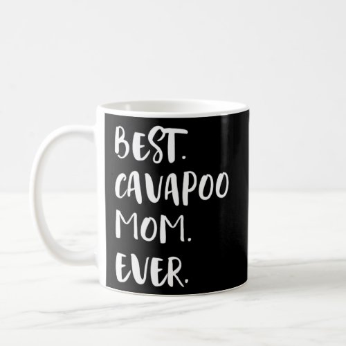 Best Cavapoo Mom Ever Cavoodle  Coffee Mug