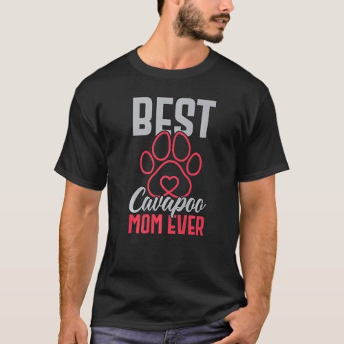 Best Cavapoo Mom Ever Dog  Puppy Owner Paw Love T_Shirt