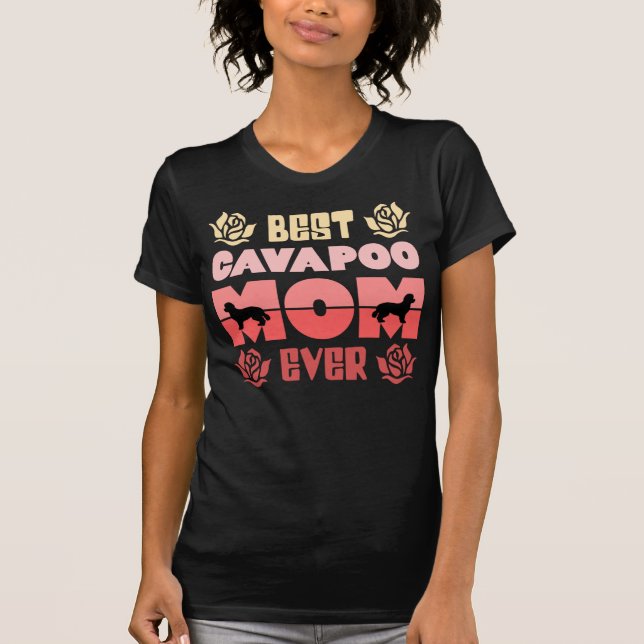 Best Cavapoo Mom Ever for Cavapoo and Cavoodle T-Shirt (Front)