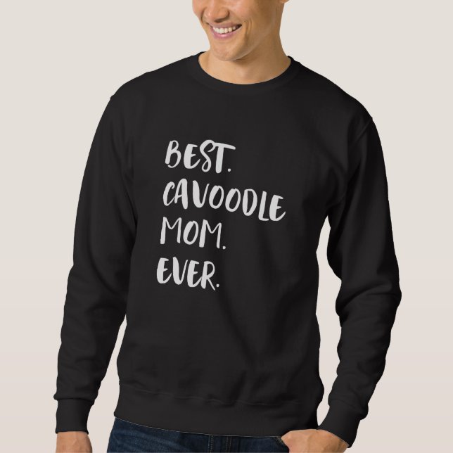 Best Cavoodle Mom Ever Cavapoo Sweatshirt (Front)