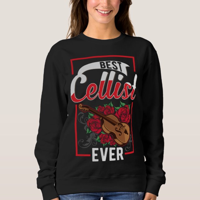 Best Cellist Ever Cello Sweatshirt (Front)