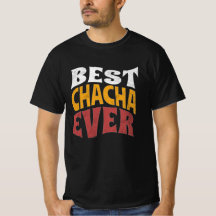 Best Chacha Ever T-Shirt, Best Uncle Ever Shirt