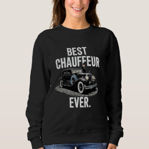 Best Chauffeur Ever Cab Driving for Private Driver Sweatshirt