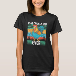 Best Chicken Dad Ever Distressed Poultry Farmer T-Shirt