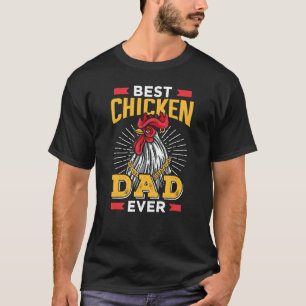 Best Chicken Dad Ever Sayings Father's Day Father  T-Shirt