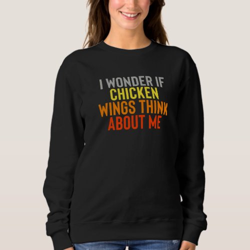 Best Chicken Food Wings Funny Chicken Farming Humo Sweatshirt