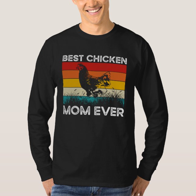 Best Chicken Mom Ever Chicken Owner Chicken Mama T-Shirt (Front)