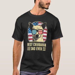 Best Chihuahua Dad Ever American Flag Father's Da T-Shirt