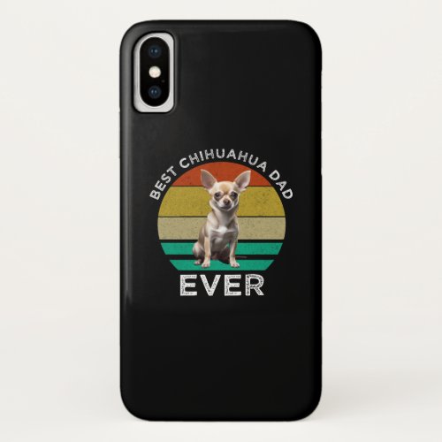 Best Chihuahua Dad Ever iPhone X Case