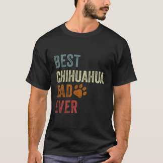 Best Chihuahua Dad Ever Chihuahua Papa Father'S Da T-Shirt