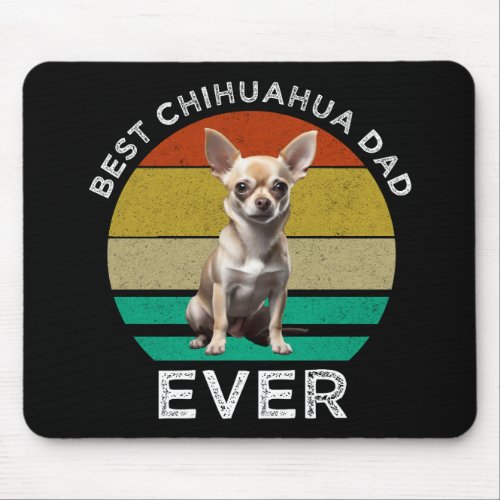 Best Chihuahua Dad Ever Mouse Pad