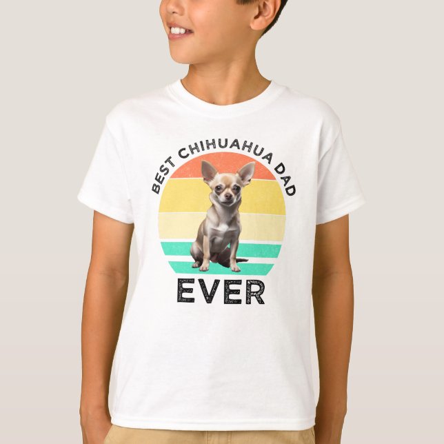 Best Chihuahua Dad Ever T-Shirt (Front)