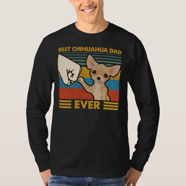 Best Chihuahua Dad Ever T-Shirt (Front)