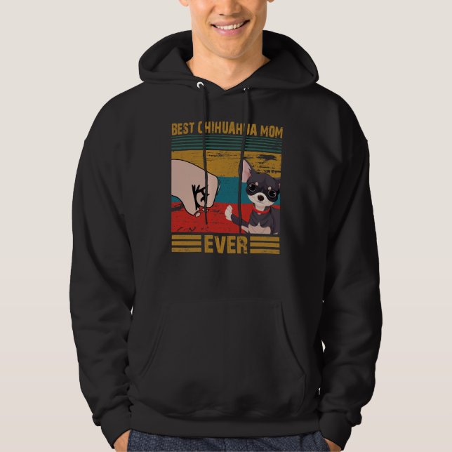 Best Chihuahua Mom Ever Best Chihuahua Mom Ever B Hoodie (Front)