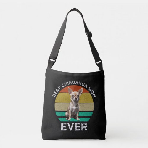 Best Chihuahua Mom Ever Crossbody Bag