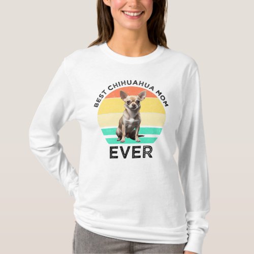 Best Chihuahua Mom Ever T_Shirt