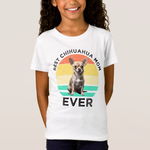 Best Chihuahua Mom Ever T_Shirt