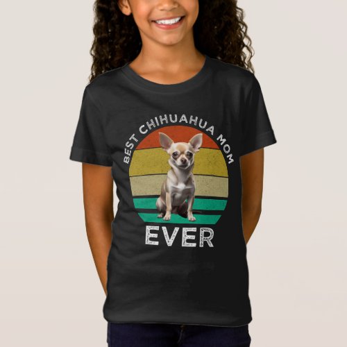 Best Chihuahua Mom Ever T_Shirt