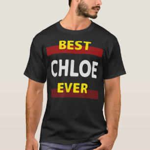 Best Chloe Ever Friends Name Buddy Nickname Person T-Shirt