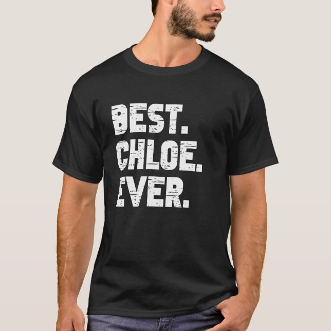 Best Chloe Ever Popular Birth Names Chloe Costume T-Shirt (Front)