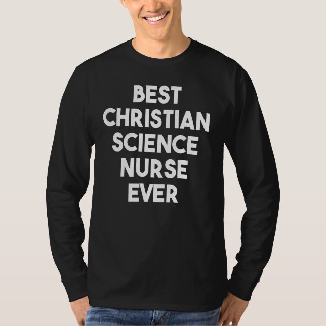 Best Christian Science Nurse Ever T-Shirt (Front)