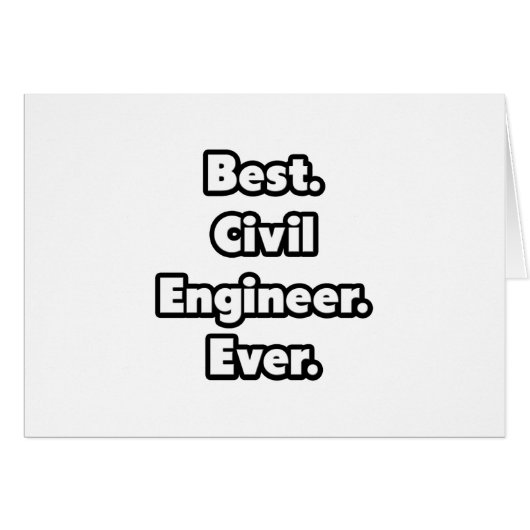 Best. Civil Engineer. Ever. Cards (Front Horizontal)